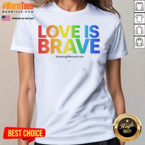 Pretty Kirsten Gillibrand Love Is Brave Kirsten G Brand ladies tee featuring a bold and empowering message.