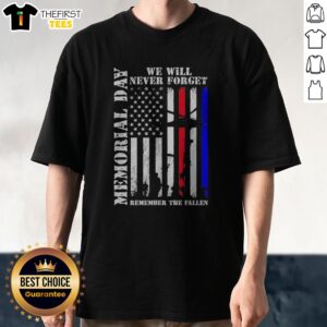 Good Memorial Day We Will Never Forget Remember The Fallen American Flag Soldier Shirt displayed on a flat lay