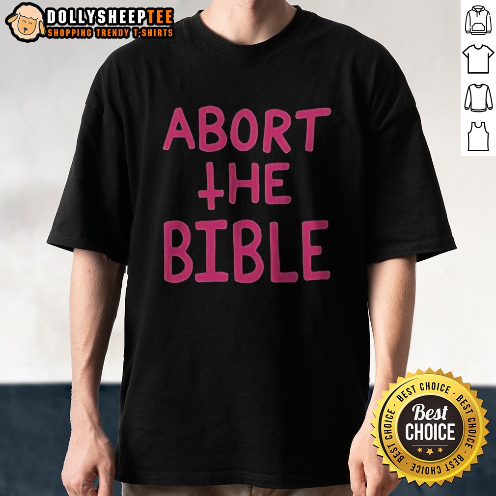 Original Abort The Bible Letter Shirt Original Abort The Bible Letter Shirt featuring bold graphic design on a comfortable tee.
