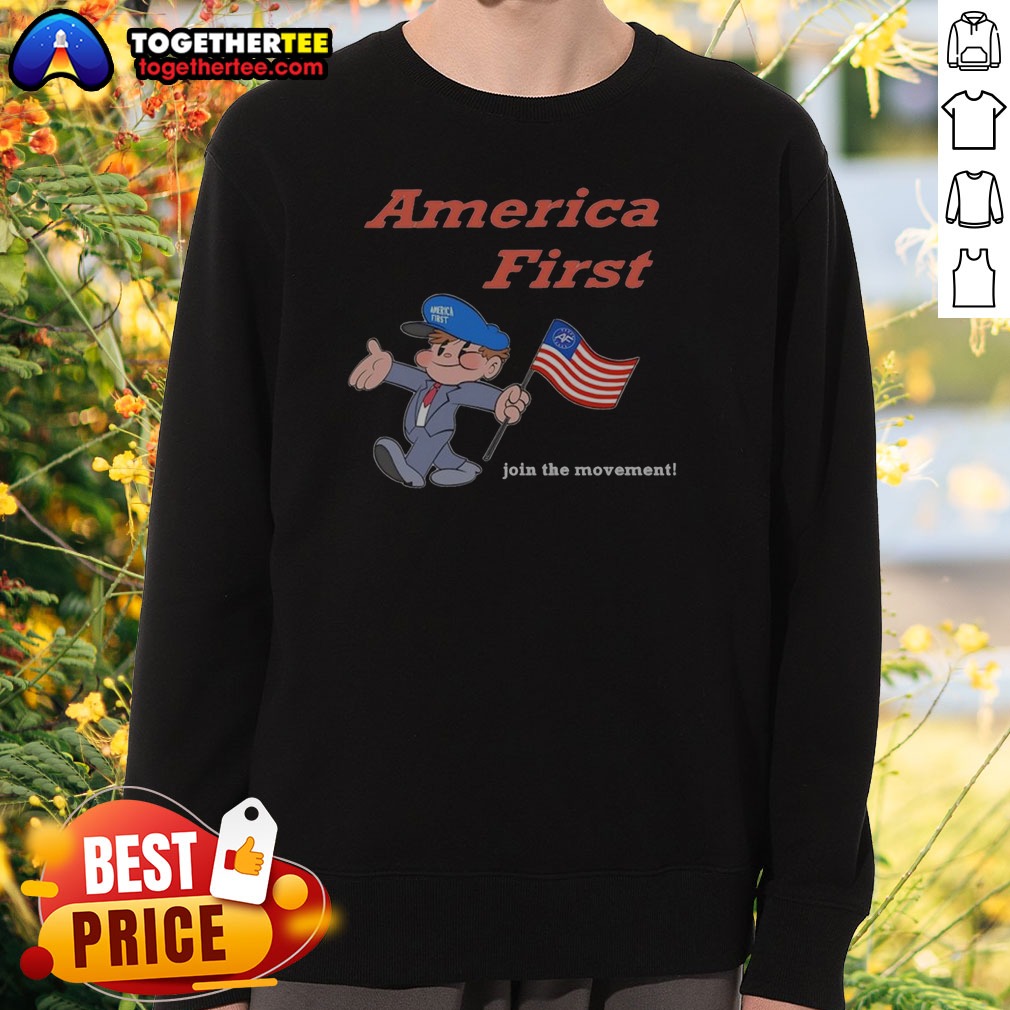 original-america-first-join-the-movement-sweatshirt Original America First Join The Movement Sweatshirt