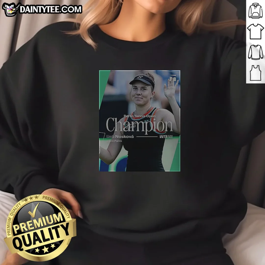 original-berlin-tennis-open-champion-linda-noskov-wta-500-sweatshirt Original Berlin Tennis Open Champion Linda Noskov WTA 500 Sweatshirt