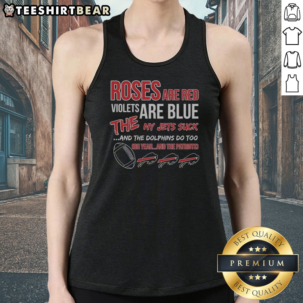 original-buffalo-bills-roses-are-red-violets-are-blue-the-ny-jets-suck-and-the-dolphins-do-too-tank-top Original Buffalo Bills Roses Are Red Violets Are Blue The NY Jets Suck And The Dolphins Do Too Tank top on a mannequin