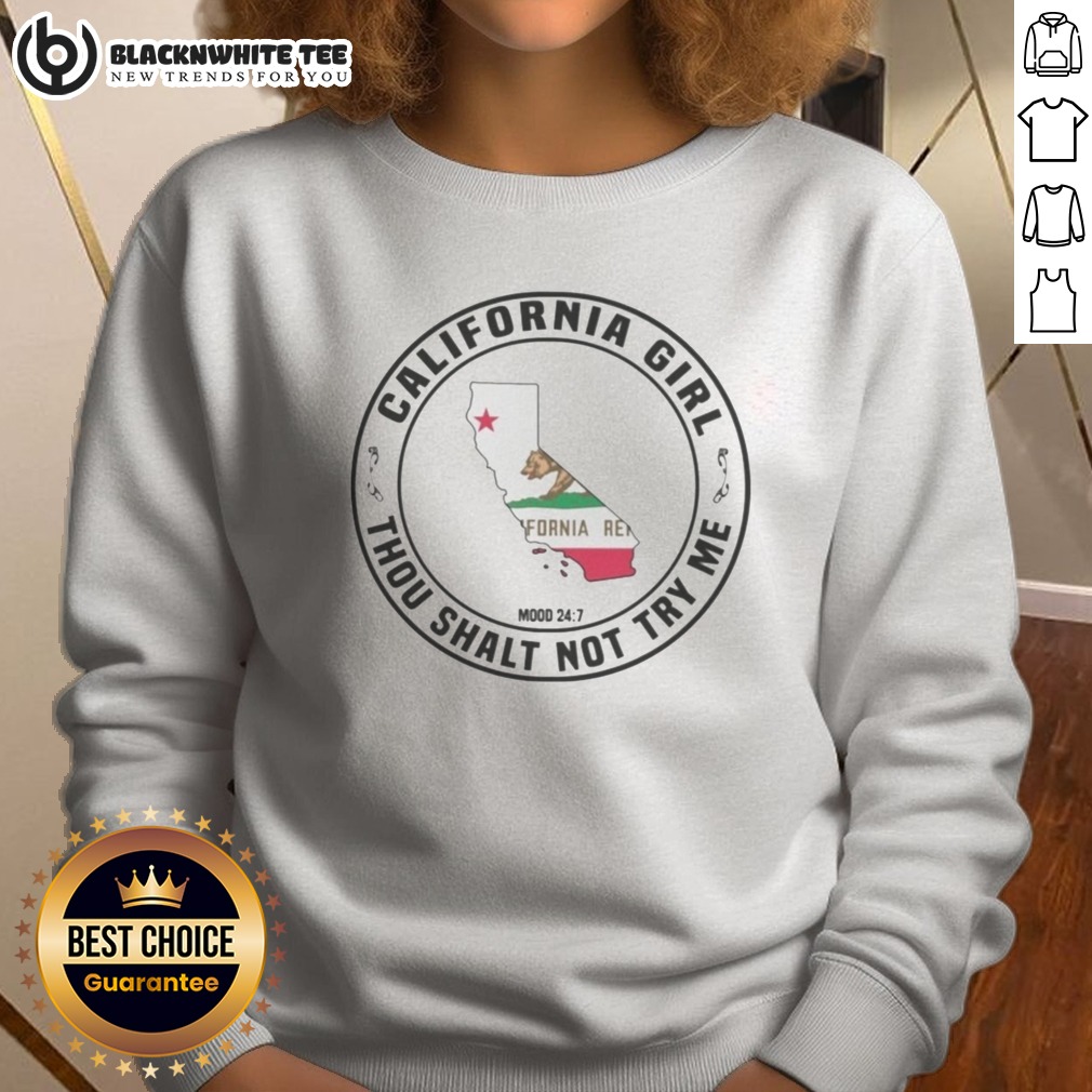 original-california-girl-thou-shalt-not-try-me-mood-24-7-california-flag-sweashirt Original California Girl Thou Shalt Not Try Me Mood 24 7 California Flag Sweashirt featuring vibrant colors and unique design