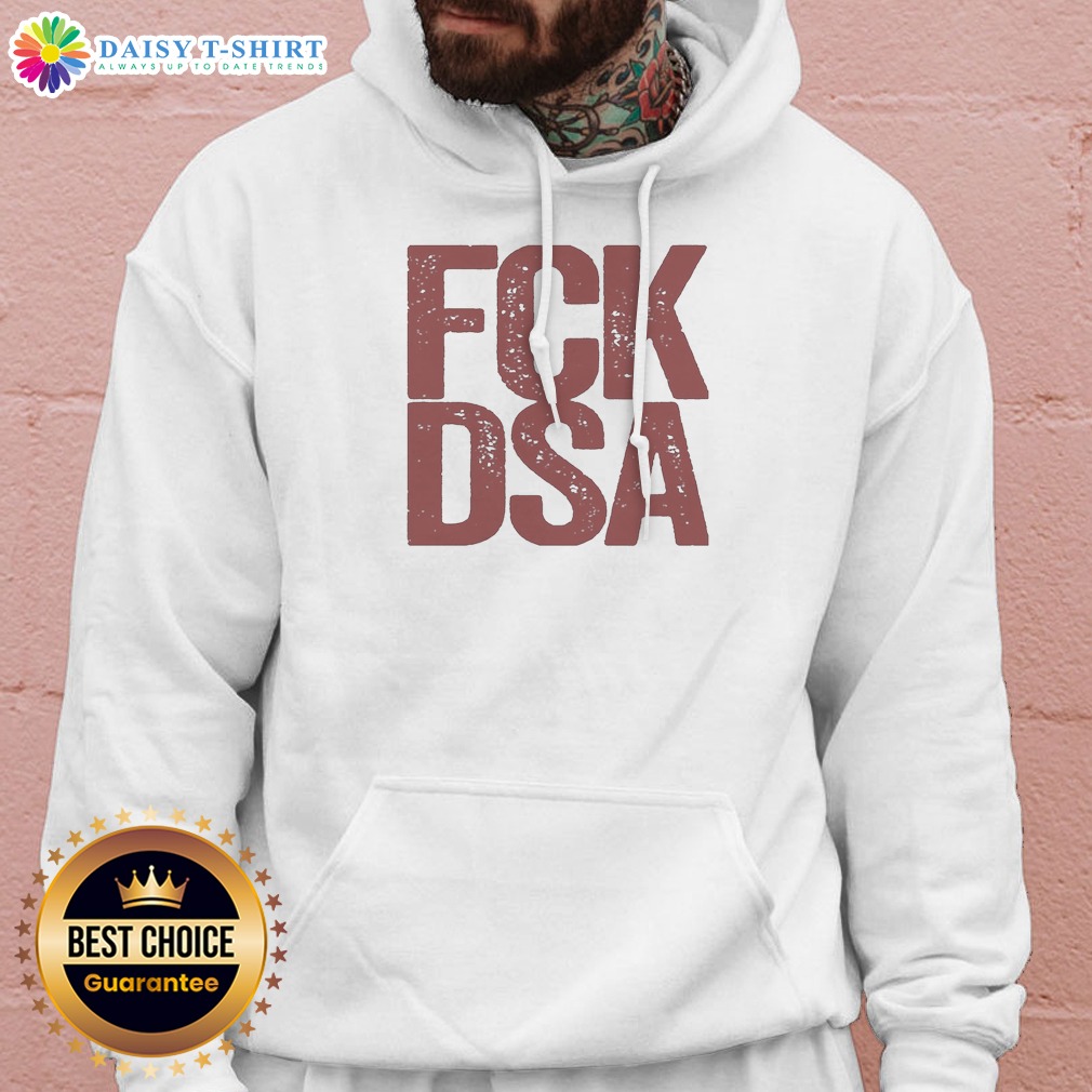 original-fck-dsa-logo-hoodie Original Fck Dsa Logo Hoodie