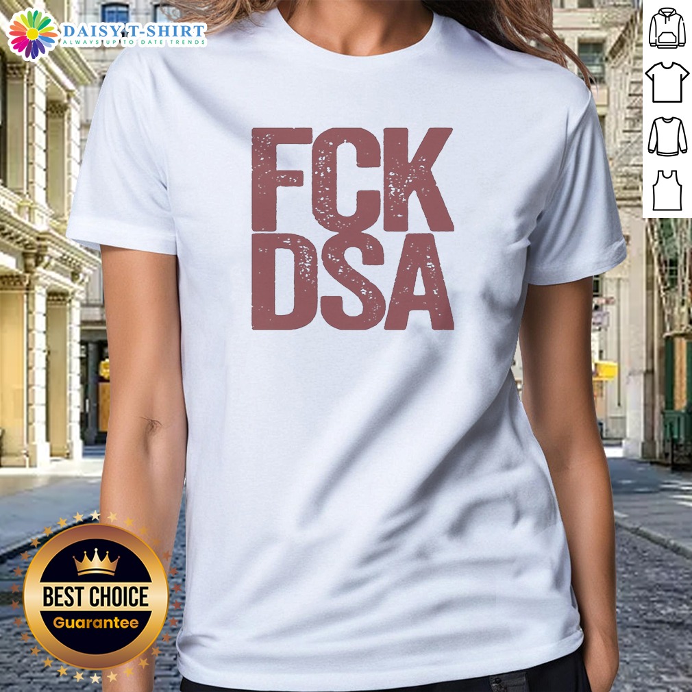 original-fck-dsa-logo-ladies-shirt Original Fck Dsa Logo Ladies Shirt
