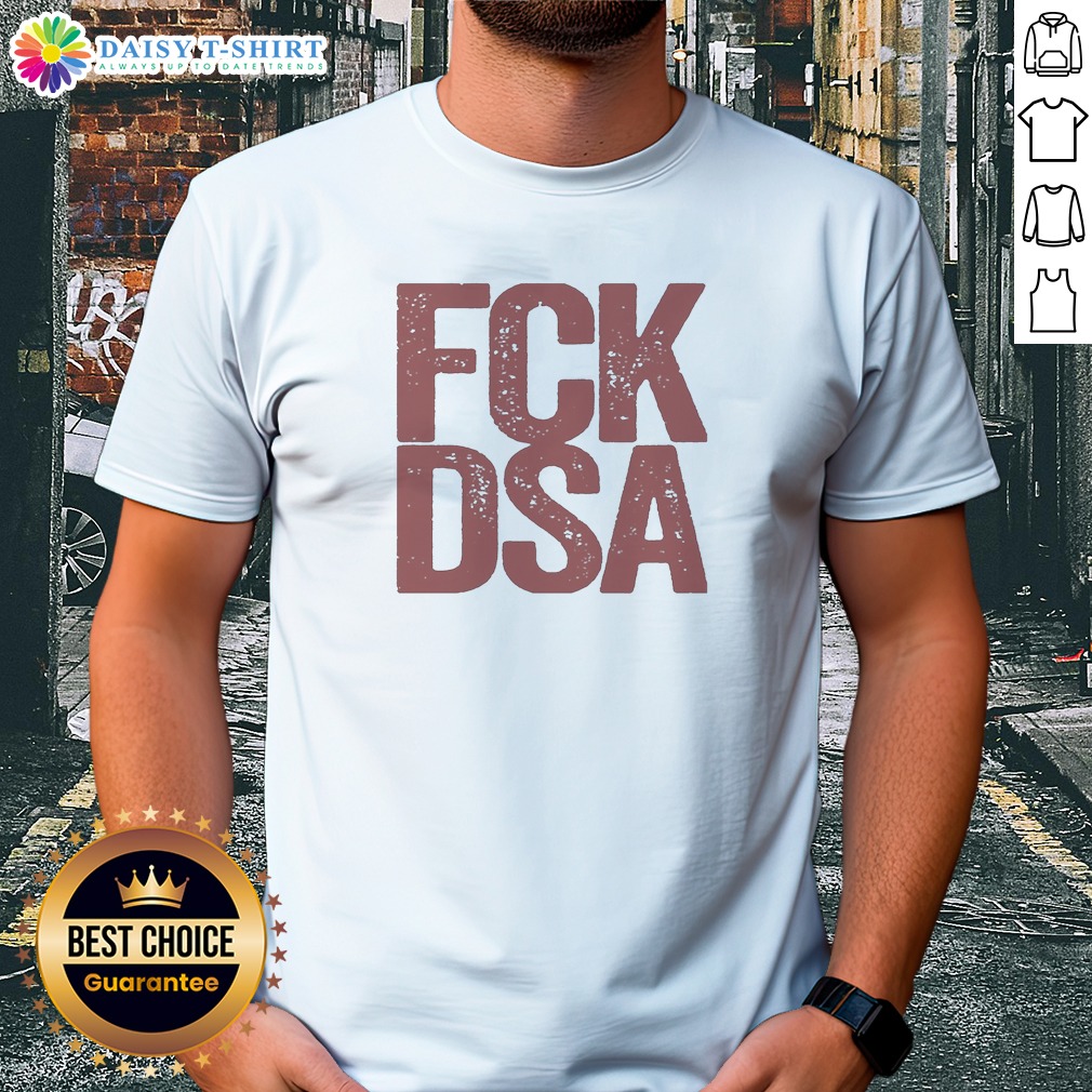 original-fck-dsa-logo-shirt Original Fck Dsa Logo