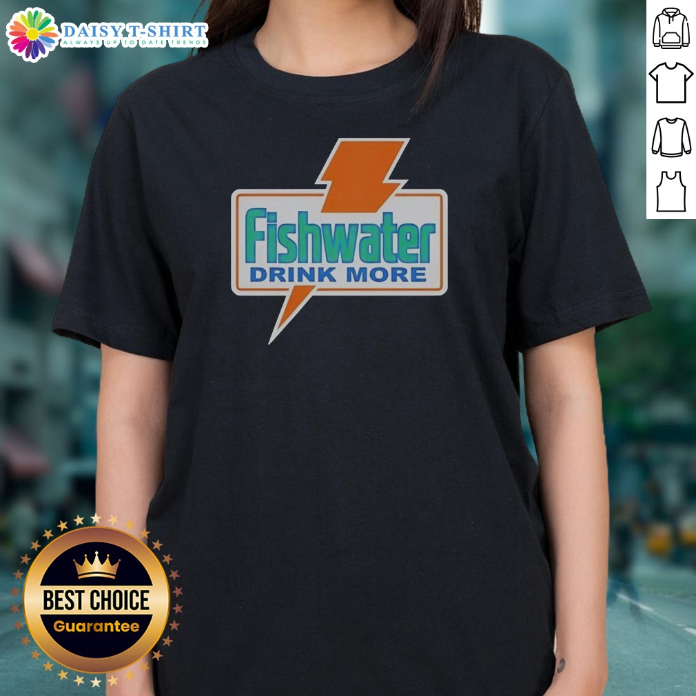 Original Fishwater Drink More Ladies Shirt Original Fishwater Drink More Ladies Shirt in soft fabric with short sleeves and relaxed fit