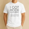 Original I Got Mood Poisoning Must Have Been Something I Hate