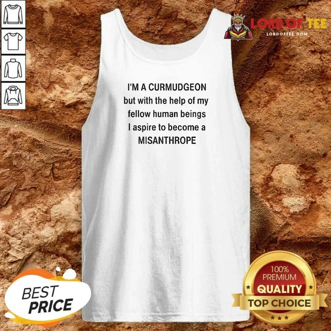 Original I'M A Curmudgeon But With The Help Of My Fellow Tank Top tank top optimized Original I'M A Curmudgeon But With The Help Of My Fellow Tank Top