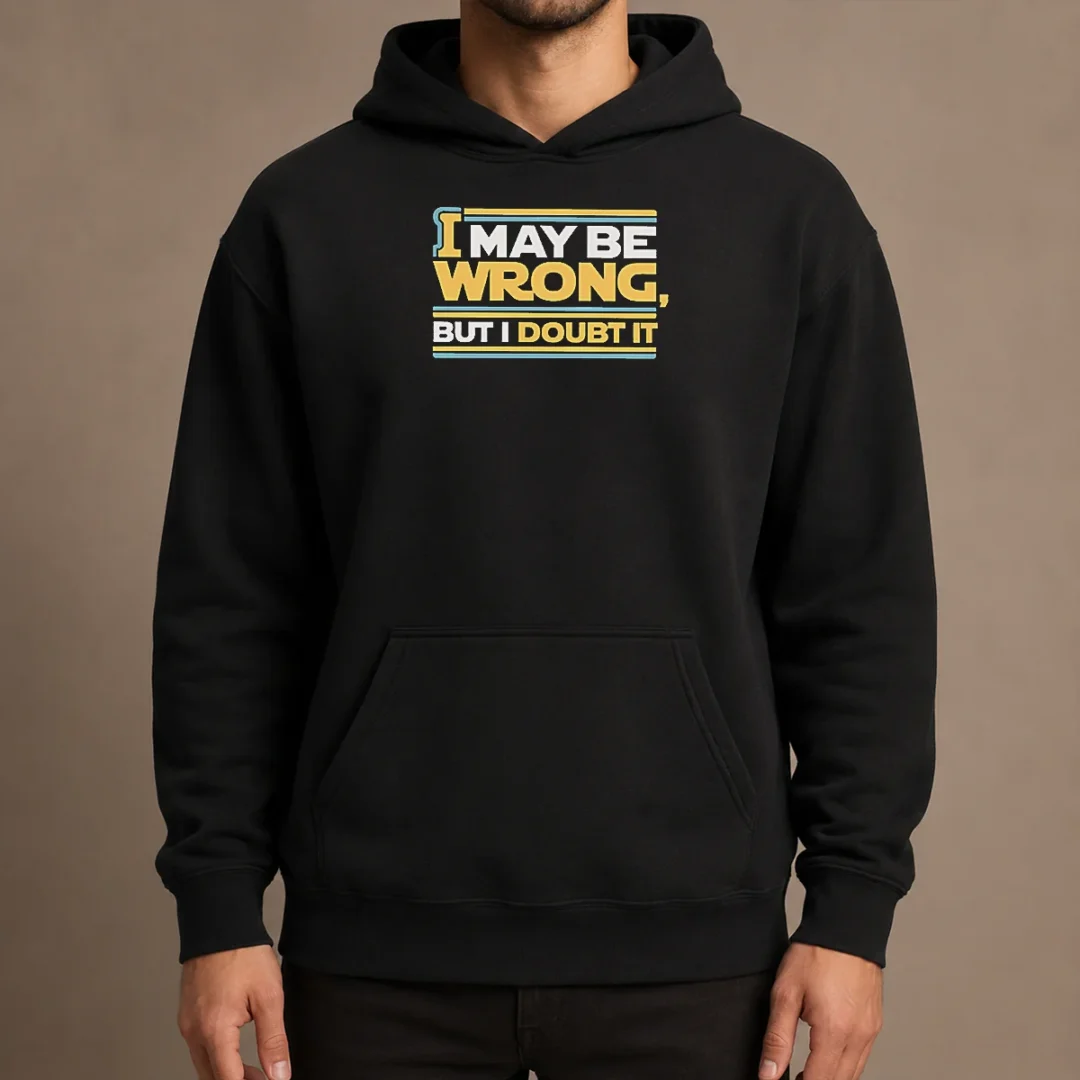 original-i-may-be-wrong-but-i-doubt-it-hoodie Original I May Be Wrong But I Doubt It Hoodie