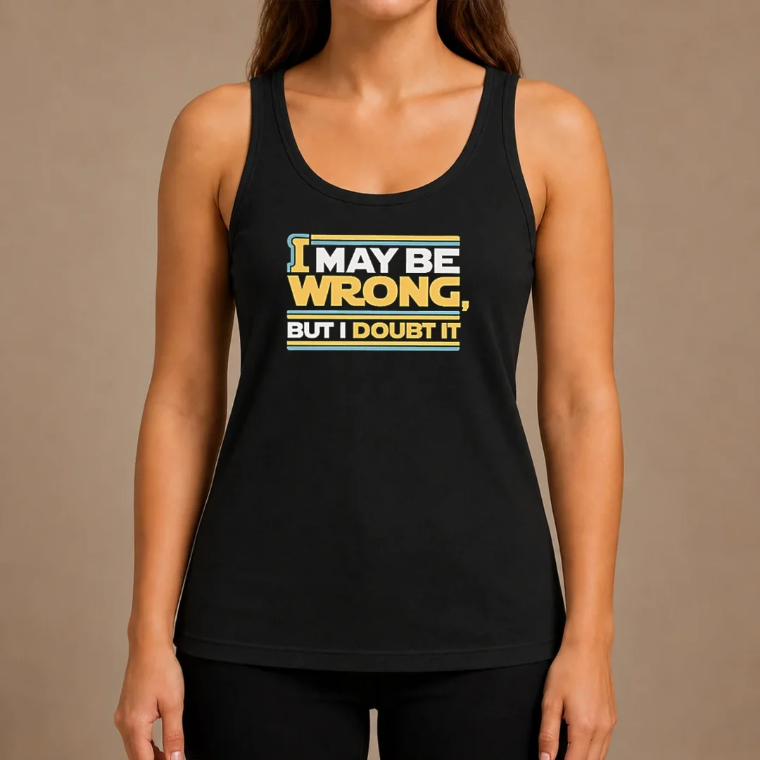 original-i-may-be-wrong-but-i-doubt-it-tank-top Original I May Be Wrong But I Doubt It Tank Top