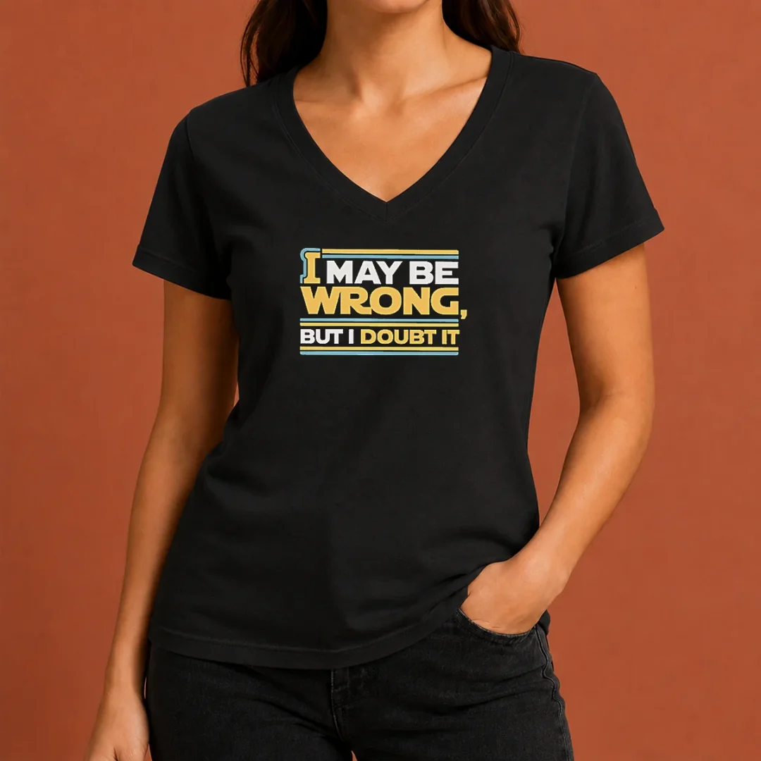 original-i-may-be-wrong-but-i-doubt-it-v-neck-shirt Original I May Be Wrong But I Doubt It V Neck Shirt in white, front view showing bold text design