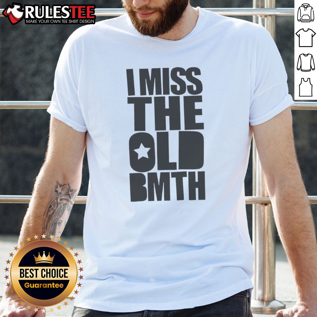 original-i-miss-the-old-bmth-shirt Original I Miss The Old BMTH Shirt featuring a unique graphic design on a comfortable tee.