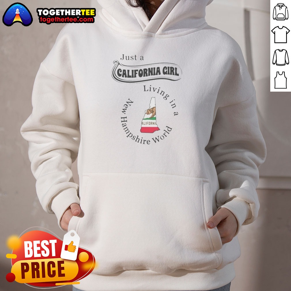 original-just-a-california-girl-living-in-a-new-hampshire-world-hoodie Original Just A California Girl Living In A New Hampshire World Hoodie in soft cotton blend with front pouch pocket
