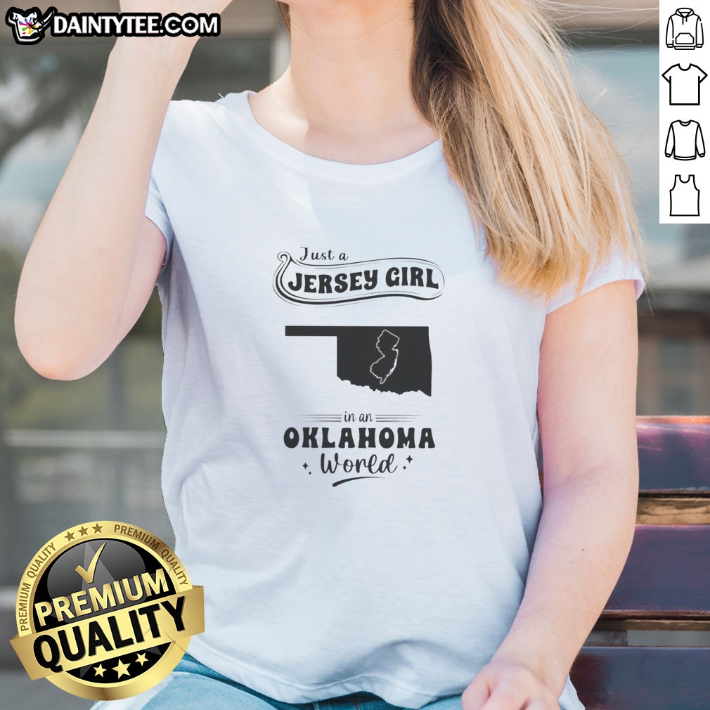 original-just-a-jersey-girl-in-an-oklahoma-world-map-state-silhouette-ladies-shirt Original Just A Jersey Girl In An Oklahoma World Map State Silhouette Ladies Shirt featuring a comfortable crew neck and short sleeves