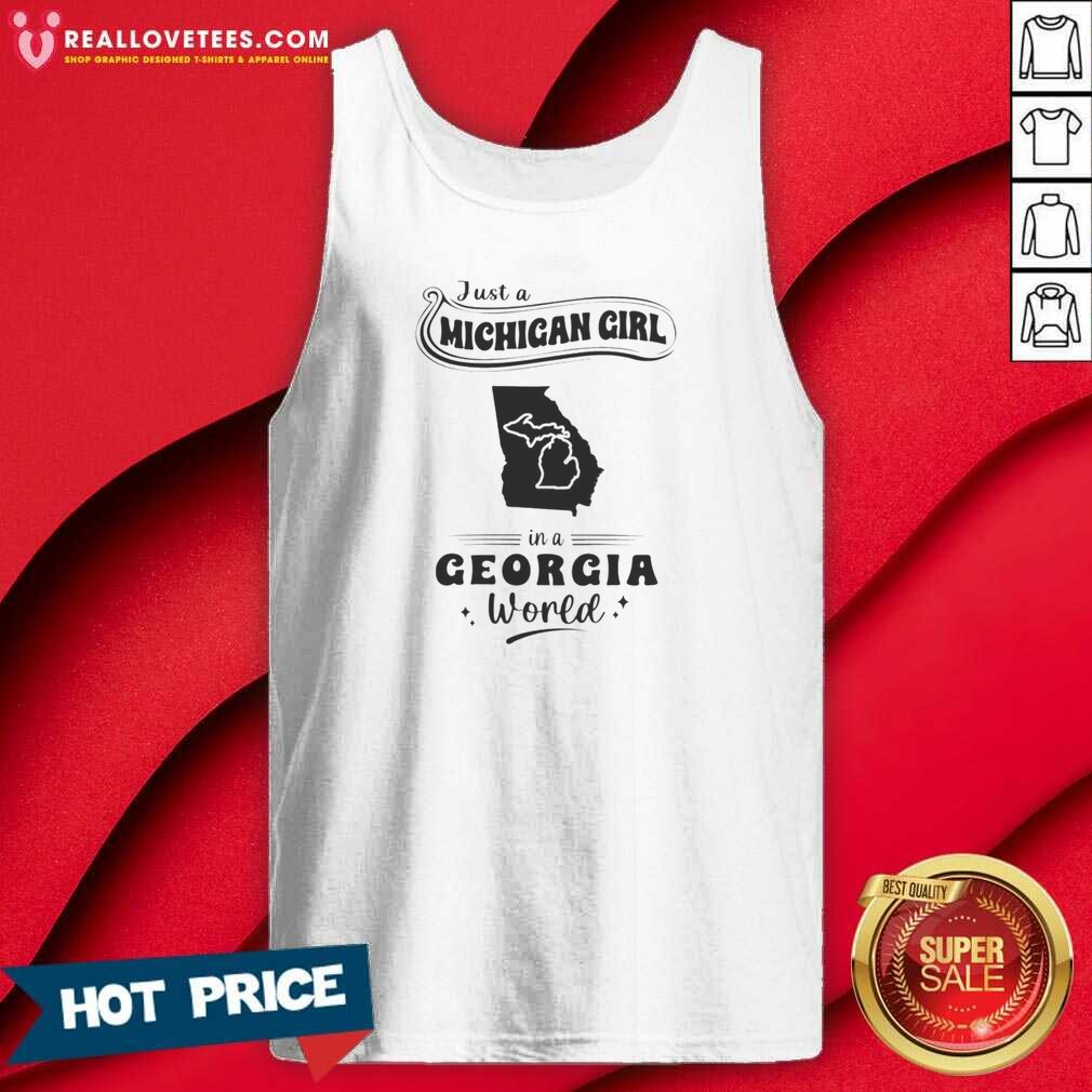 original-just-a-michigan-girl-in-a-georgia-world-tank-top-tank-top-optimized Original Just A Michigan Girl In A Georgia World tank top optimized, sleeveless casual women's top with bold text design