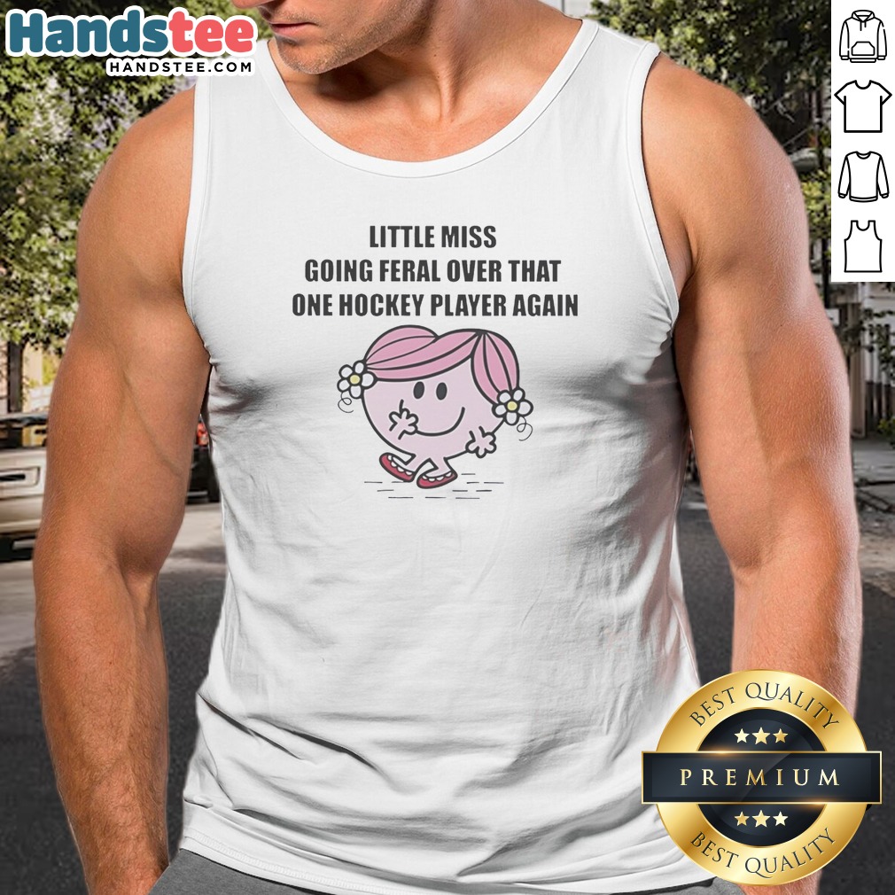 original-little-miss-going-feral-over-that-one-hockey-player-again-cartoon-humor-tank-top Original Little Miss Going Feral Over That One Hockey Player Again Cartoon Humor Tank top in white, sleeveless casual wear
