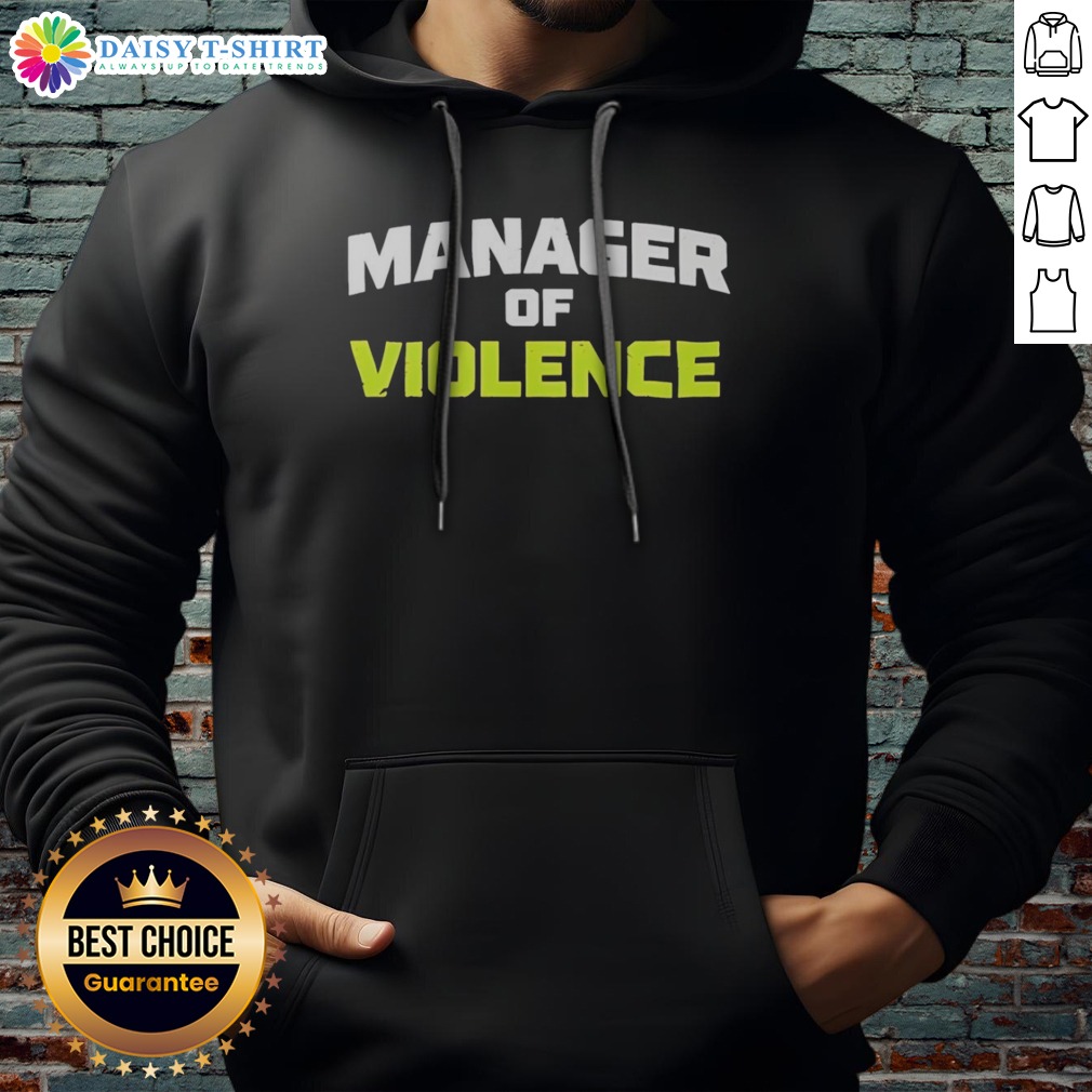 Original Manager Of Violence Hoodie Original Manager Of Violence Hoodie displayed on a clean background showcasing its unique design.
