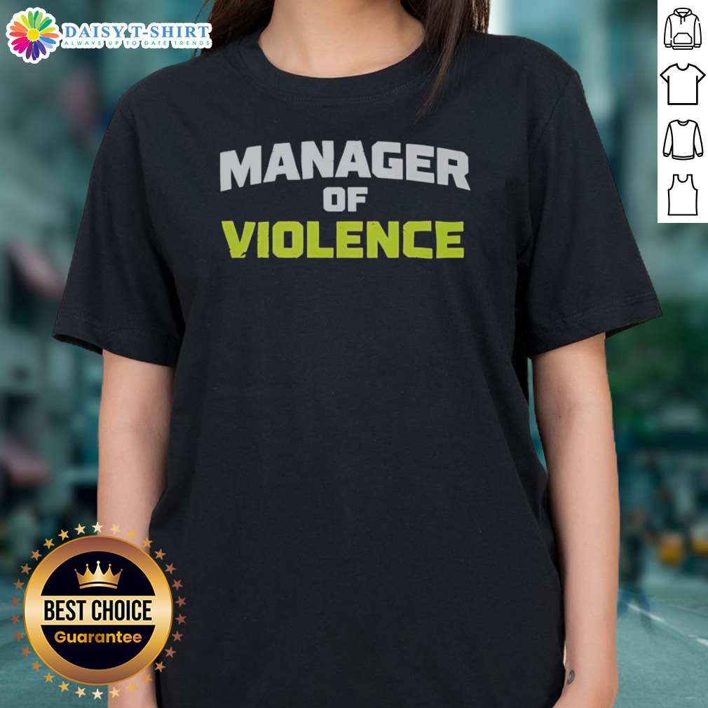 Original Manager Of Violence Ladies Shirt Original Manager Of Violence Ladies Shirt displayed on a neutral background, showcasing its unique design.
