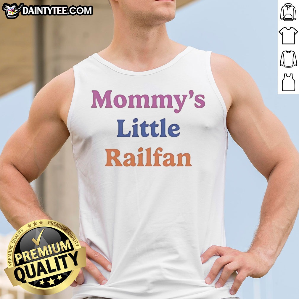 original-mommy-s-little-railfan-tank-top Original Mommy'S Little Railfan Tank top featuring a playful design for train enthusiasts.
