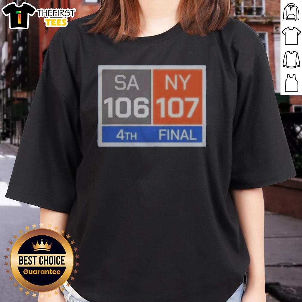 original-new-york-knicks-comeback-san-antonio-spurs-107-ny-106-ladies-shirt Original New York Knicks Comeback San Antonio Spurs 107 NY 106 Ladies Shirt featuring game score graphic on front