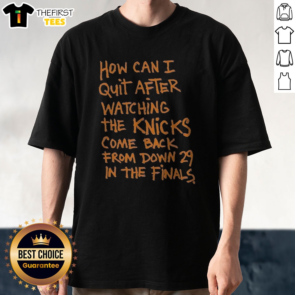 original-new-york-knicks-how-can-i-quit-after-watching-the-knicks-come-back-from-down-29-in-the-finals-shirt-1 Original New York Knicks How Can I Quit After Watching The Knicks Come Back From Down 29 In The Finals Sweatshirt in navy blue with bold white and orange text