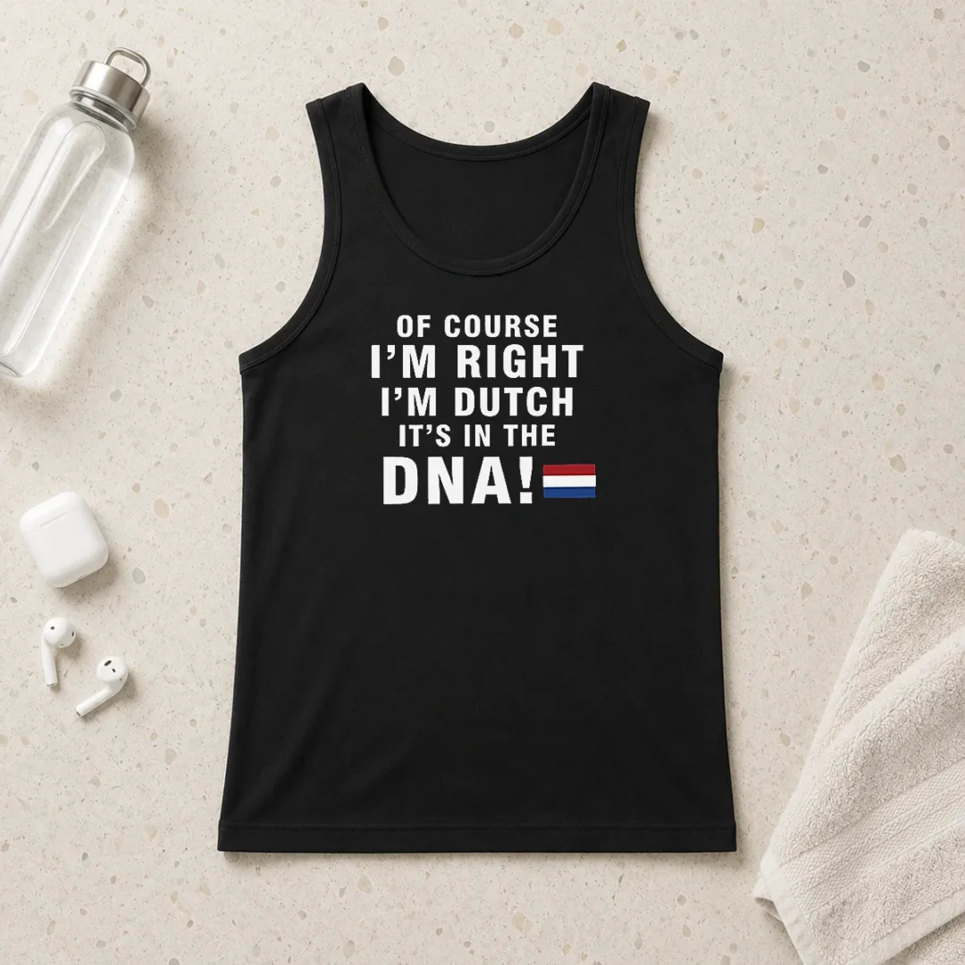 original-of-course-im-right-im-dutch-its-in-the-dna-netherlands-tank-top Original Of Course Im Right Im Dutch Its In The DNA Netherlands Tank Top