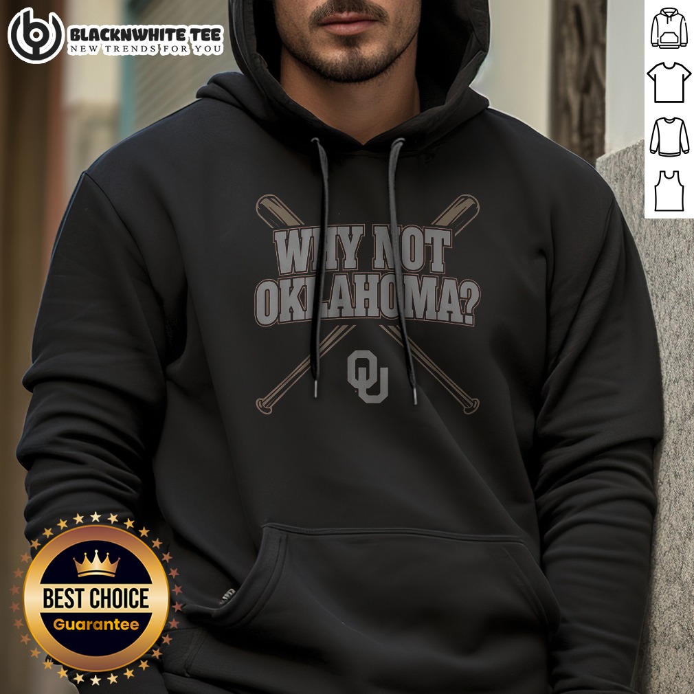 original-oklahoma-baseball-why-not-oklahoma-hoodie Original Oklahoma Baseball Why Not Oklahoma Hoodie