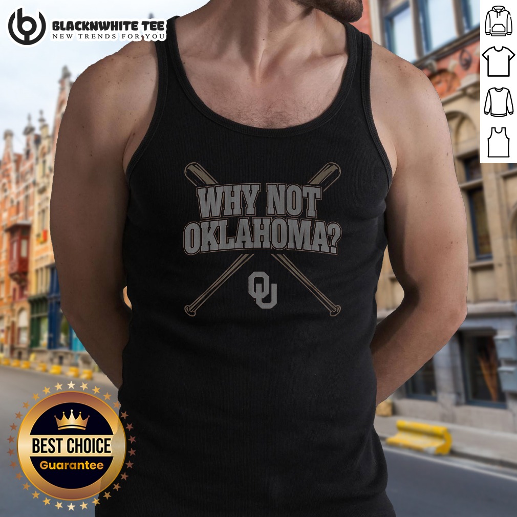 original-oklahoma-baseball-why-not-oklahoma-tank-top Original Oklahoma Baseball Why Not Oklahoma Tank Top