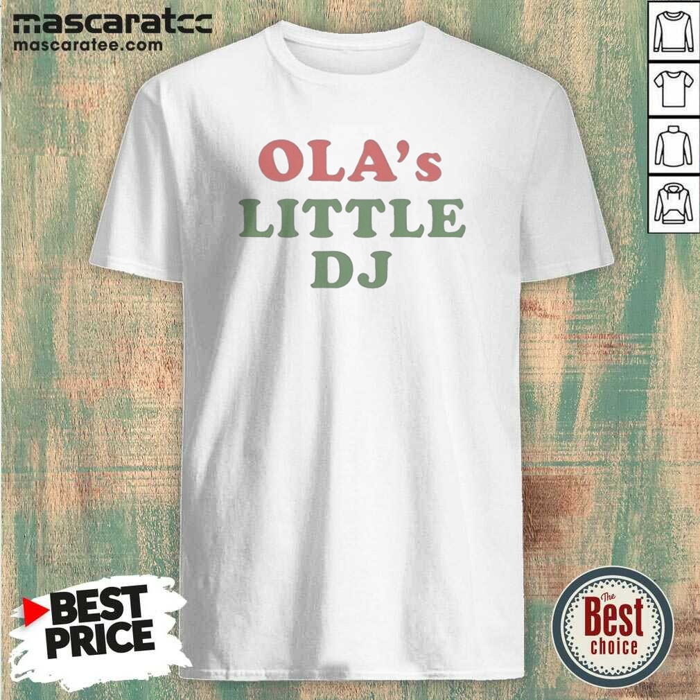 original-ola-s-little-dj-shirt-optimized Original Ola'S Little DJ