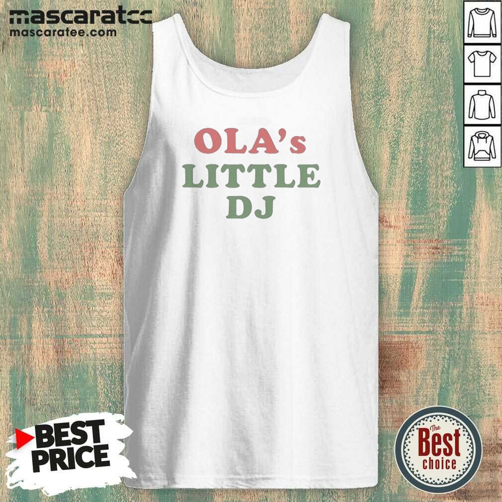 original-ola-s-little-dj-tank-top-tank-top-optimized Original Ola'S Little DJ Tank Top