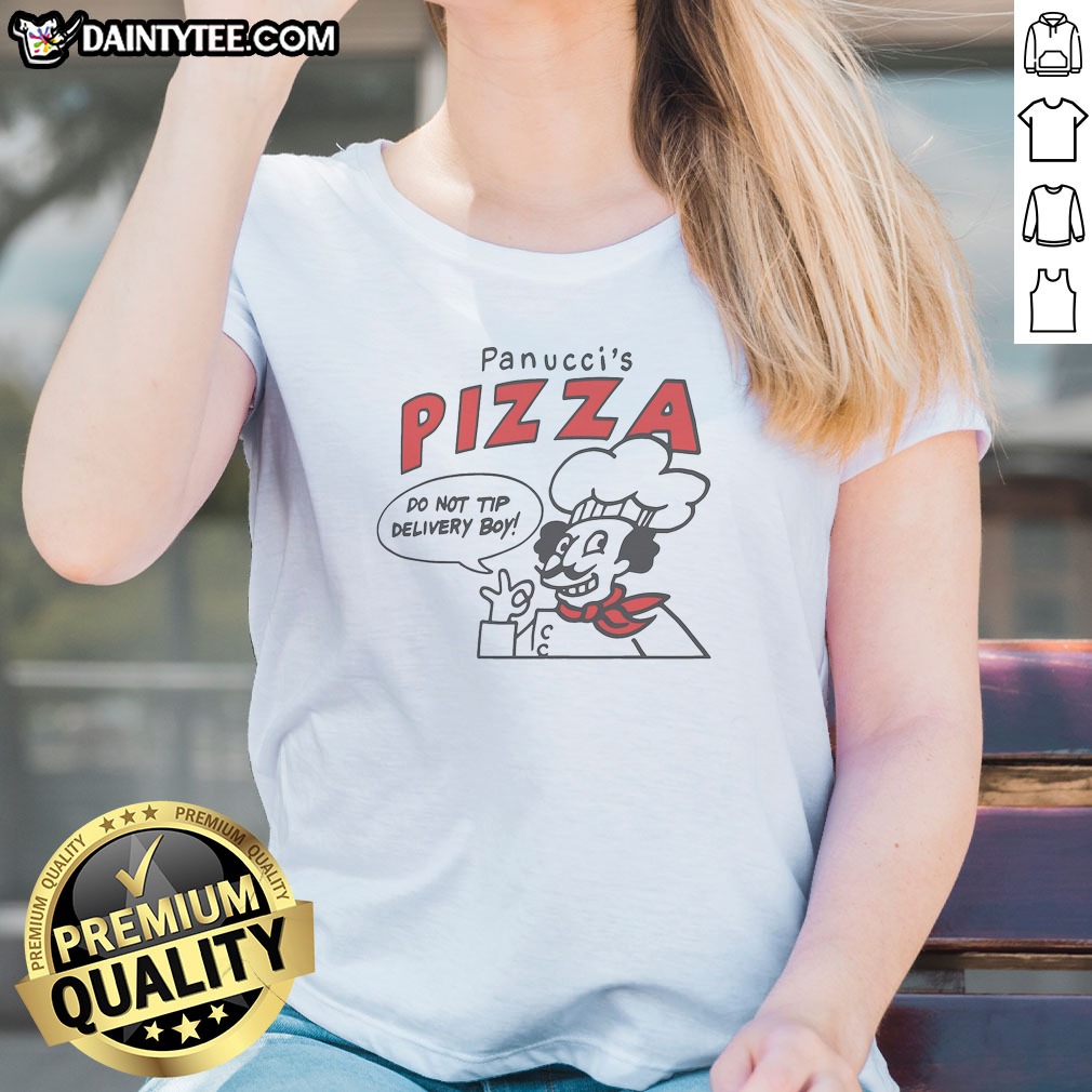 original-panucci-s-pizza-do-not-tip-delivery-boy-ladies-shirt Original Panucci'S Pizza Do Not Tip Delivery Boy Ladies Shirt in soft cotton fabric with classic fit