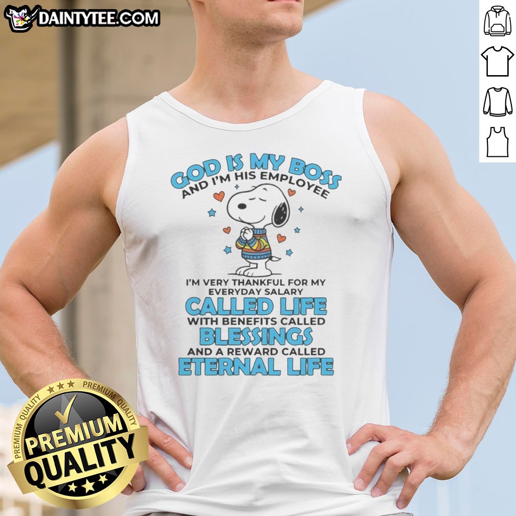 original-snoopy-peanuts-god-is-my-boss-and-i-m-his-employee-life-blessings-eternal-life-tank-top Original Snoopy Peanuts God Is My Boss And I'M His Employee Life Blessings Eternal Life Tank Top for casual wear
