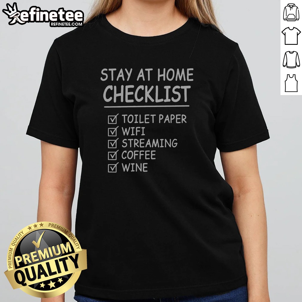 original-stay-at-home-checklist-toilet-paper-wifi-streaming-coffee-wine-girlt-shirt Original Stay At Home Checklist Toilet Paper Wifi Streaming Coffee Wine girlt shirt featuring a fun and relatable design.