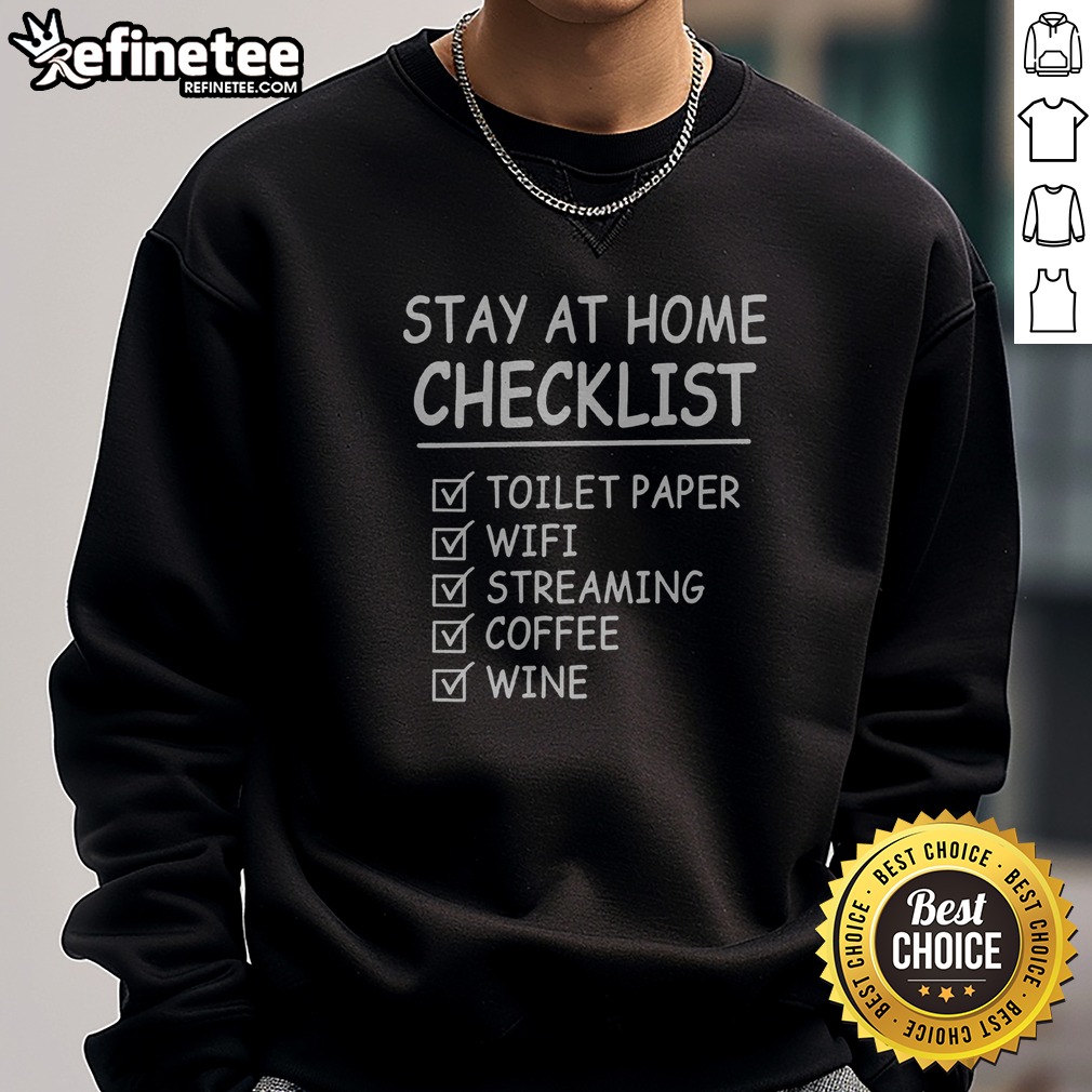 original-stay-at-home-checklist-toilet-paper-wifi-streaming-coffee-wine-sweatshirt Original Stay At Home Checklist Toilet Paper Wifi Streaming Coffee Wine sweatshirt featuring a cozy design.