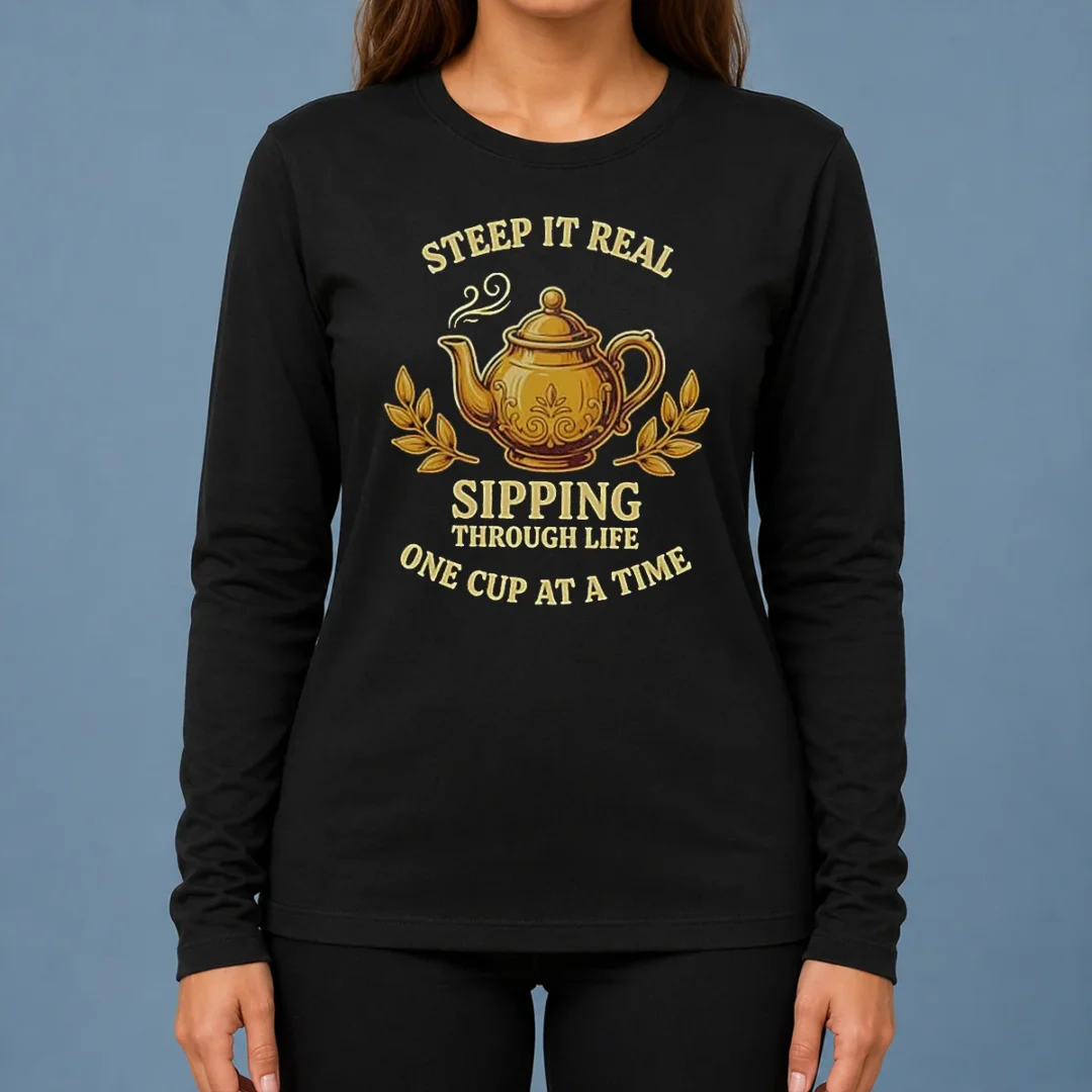 original-steep-it-real-sipping-through-life-one-cup-at-a-time-teapot-long-sleeve-shirt Original Steep It Real Sipping Through Life One Cup At A Time Teapot Long Sleeve Shirt