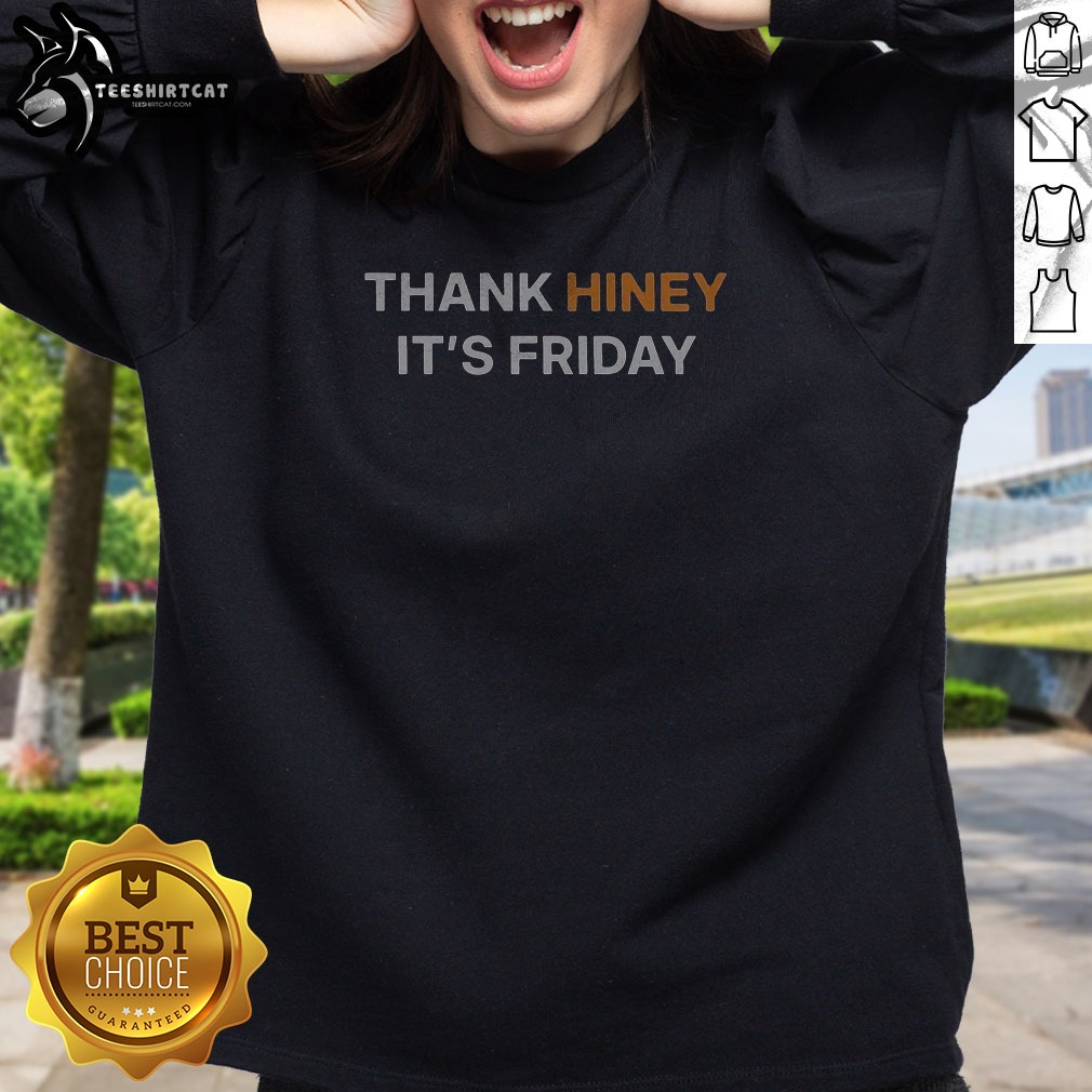 original-thank-hiney-it-s-friday-sweatshirt Original Thank Hiney It'S Friday Sweatshirt
