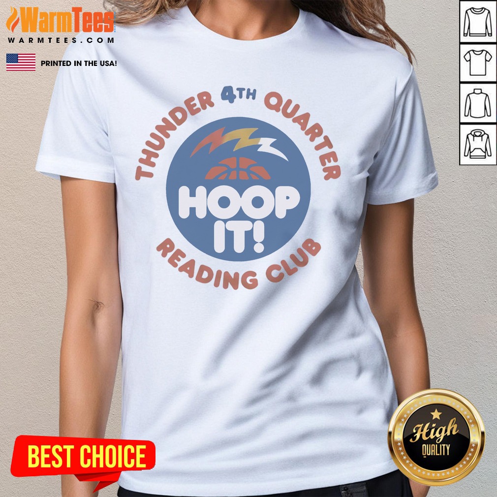 original-thunder-4th-quarter-hoop-it-reading-club-oklahoma-city-thunder-basketball-ladies-tee Original Thunder 4th Quarter Hoop It Reading Club Oklahoma City Thunder Basketball ladies tee front view