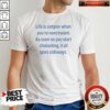 Original Top Life Is Simpler When Youre Nonchalant As Soon As You Start Chalanting It All Goes shirt optimized, featuring a relaxed fit cotton tee with bold text design