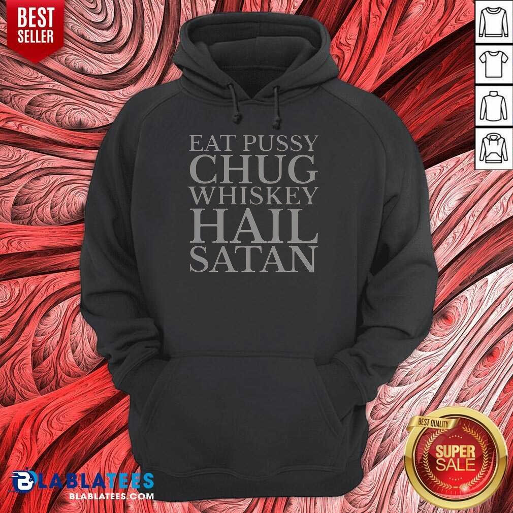 original-top-punk-rock-eat-pussy-chug-whiskey-hail-satan-guitarist-hoodie-hoodie-optimized Original Top Punk Rock Eat Pussy Chug Whiskey Hail Satan Guitarist Hoodie hoodie optimized, black pullover with bold graphic print