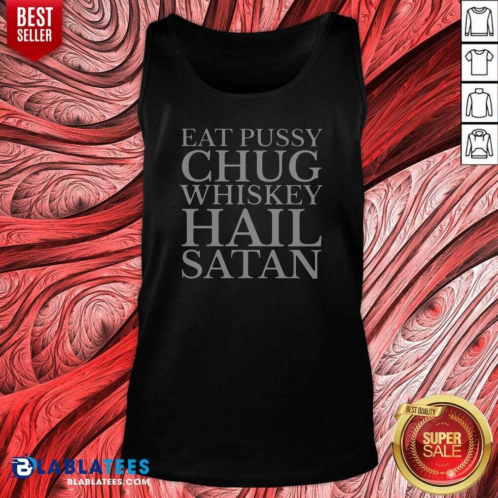 original-top-punk-rock-eat-pussy-chug-whiskey-hail-satan-guitarist-tank-top-tank-top-optimized Original Top Punk Rock Eat Pussy Chug Whiskey Hail Satan Guitarist Tank Top