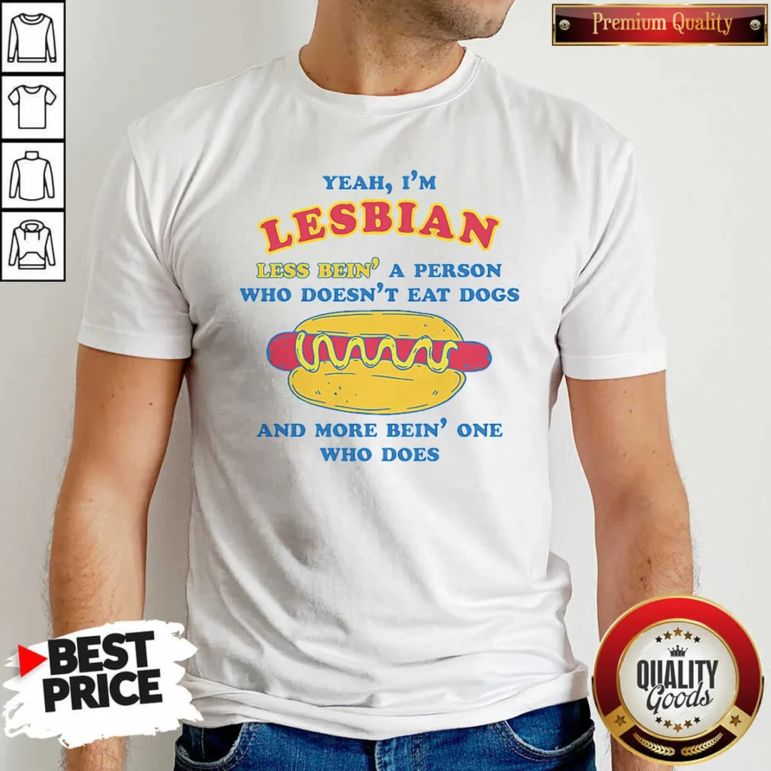 original-top-yeah-i-m-lesbian-less-bein-a-guy-who-doesnt-eat-dogs-and-more-bein-one-who-does-shirt-optimized-1 Original Top Yeah I'M Lesbian Less Bein A Guy WHO Doesnt Eat Dogs And More Bein One WHO Does