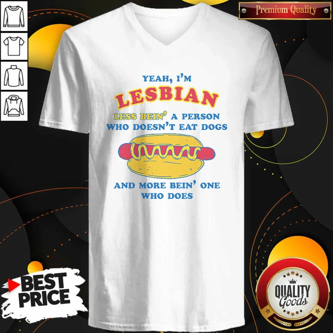 original-top-yeah-i-m-lesbian-less-bein-a-guy-who-doesnt-eat-dogs-and-more-bein-one-who-does-v-neck-shirt-v Original Top Yeah I'M Lesbian Less Bein A Guy WHO Doesnt Eat Dogs And More Bein One WHO Does V Neck Shirt v neck optimized in black