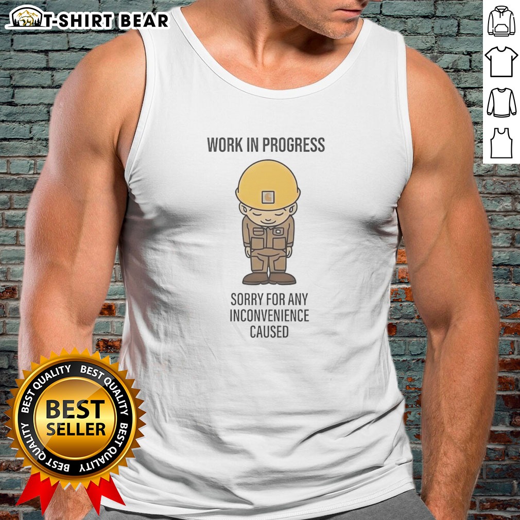 Original Virat Kohli Work In Progress Sorry For Any Inconvenience Caused Tank Top Original Virat Kohli Work In Progress Sorry For Any Inconvenience Caused Tank Top displayed on a hanger