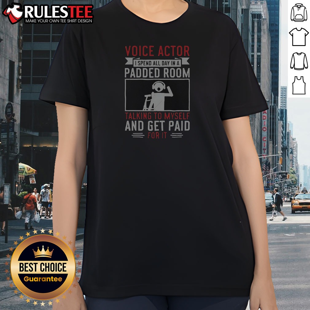original-voice-actor-padded-room-talking-to-himself-bold-career-humor-ladies-shirt Original Voice Actor Padded Room Talking To Himself Bold Career Humor Ladies Shirt