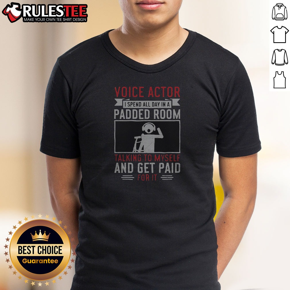 original-voice-actor-padded-room-talking-to-himself-bold-career-humor-shirt-1 Original Voice Actor Padded Room Talking To Himself Bold Career Humor