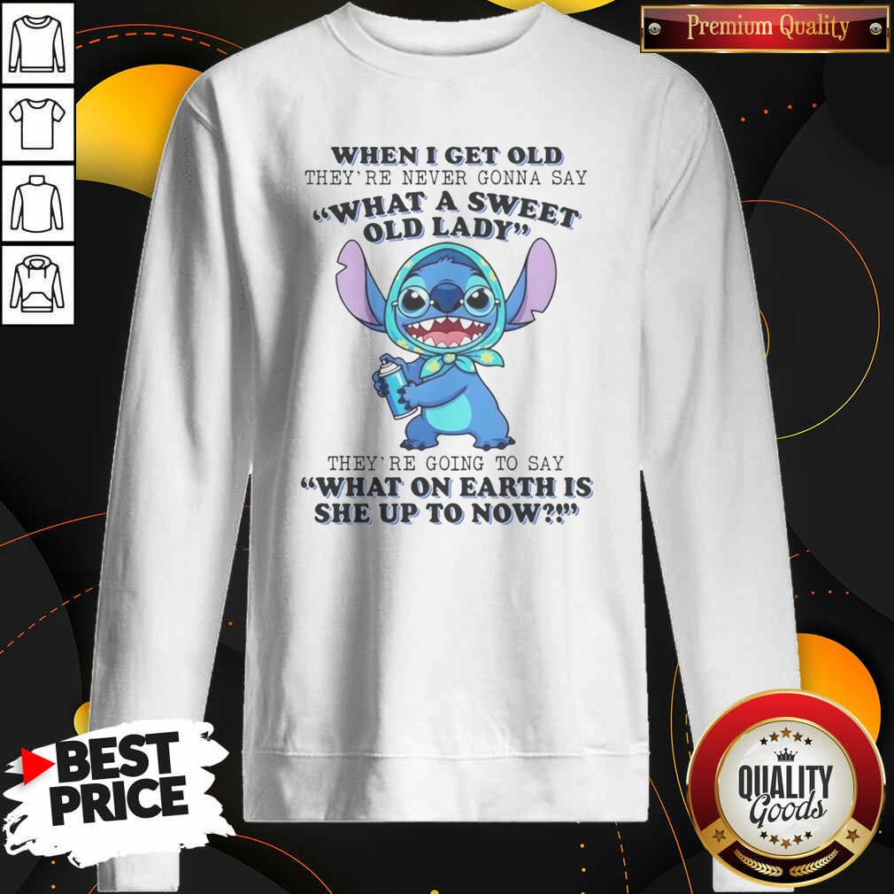 original-when-i-get-old-theyre-never-gonna-say-what-a-sweet-old-lady-theyre-going-to-say-what-on-earth-is-she-3 Original When I Get Old Theyre Never Gonna Say What A Sweet Old Lady Theyre Going To Say What On Earth Is She Up To Now Stitch sweatshirt optimized in cozy fit and soft fabric