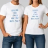 Original Where The Fck Are The Nice Feet Quote Sarcastic t shirt in black, short sleeve casual tee