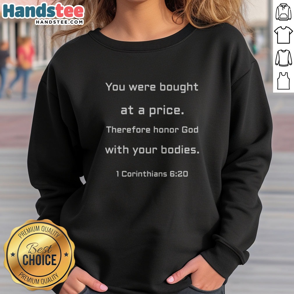 original-you-were-bought-at-a-price-therefore-honor-god-with-your-bodies-sweatshirt Original You Were Bought At A Price Therefore Honor God With Your Bodies sweatshirt displayed in a cozy setting