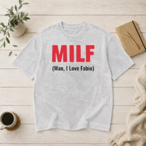 Top 20 MILF Man I Love Fabio Washed T-Shirt